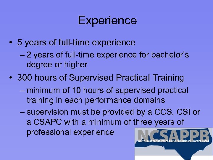 Experience • 5 years of full-time experience – 2 years of full-time experience for