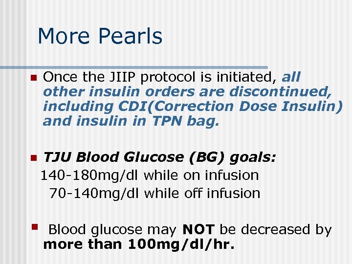 More Pearls n n § Once the JIIP protocol is initiated, all other insulin