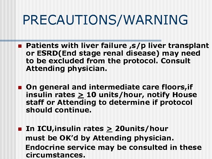 PRECAUTIONS/WARNING n Patients with liver failure , s/p liver transplant or ESRD(End stage renal