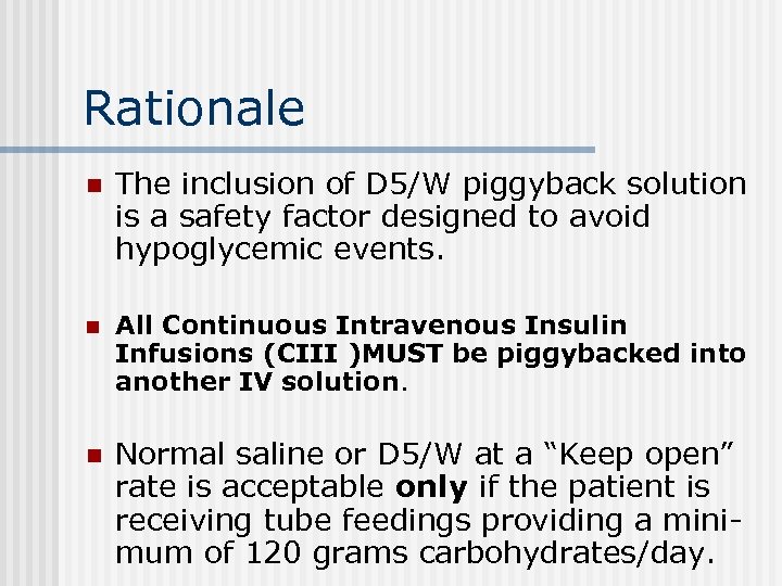 Rationale n The inclusion of D 5/W piggyback solution is a safety factor designed