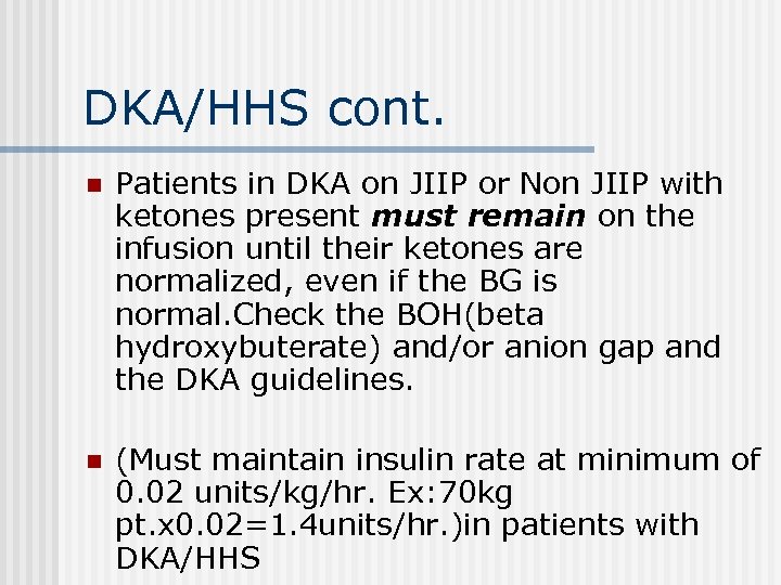 DKA/HHS cont. n Patients in DKA on JIIP or Non JIIP with ketones present