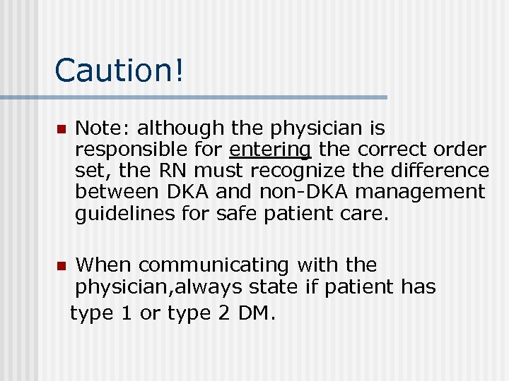 Caution! n n Note: although the physician is responsible for entering the correct order