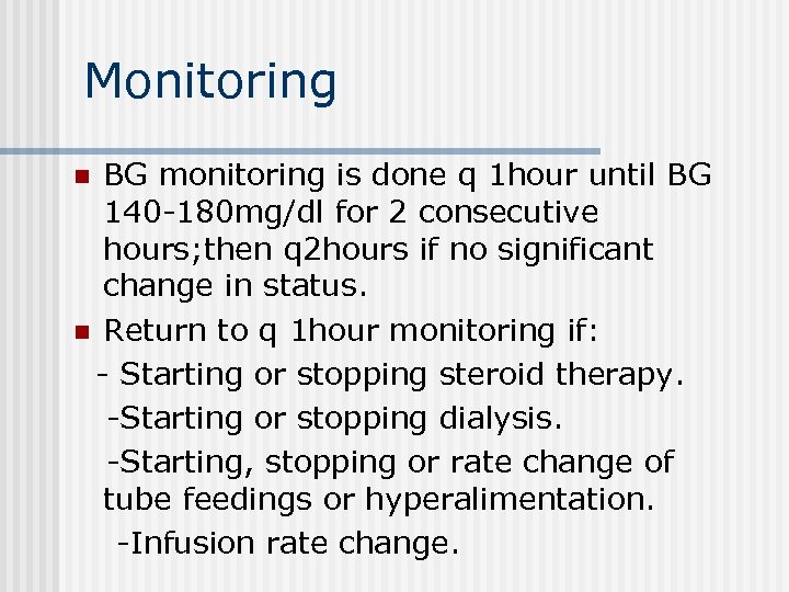 Monitoring BG monitoring is done q 1 hour until BG 140 -180 mg/dl for