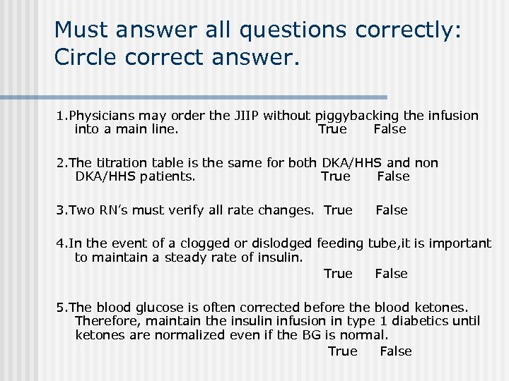 Must answer all questions correctly: Circle correct answer. 1. Physicians may order the JIIP