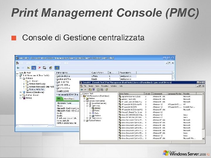 Print Management Console (PMC) ¢ Console di Gestione centralizzata 