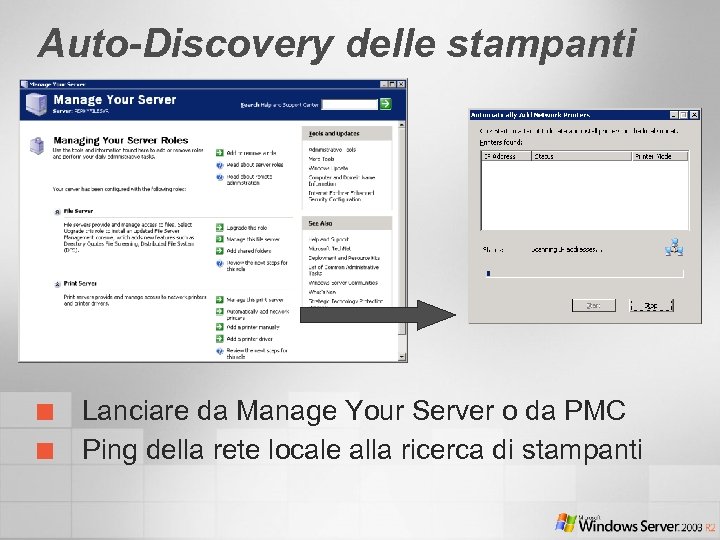 Auto-Discovery delle stampanti ¢ ¢ Lanciare da Manage Your Server o da PMC Ping