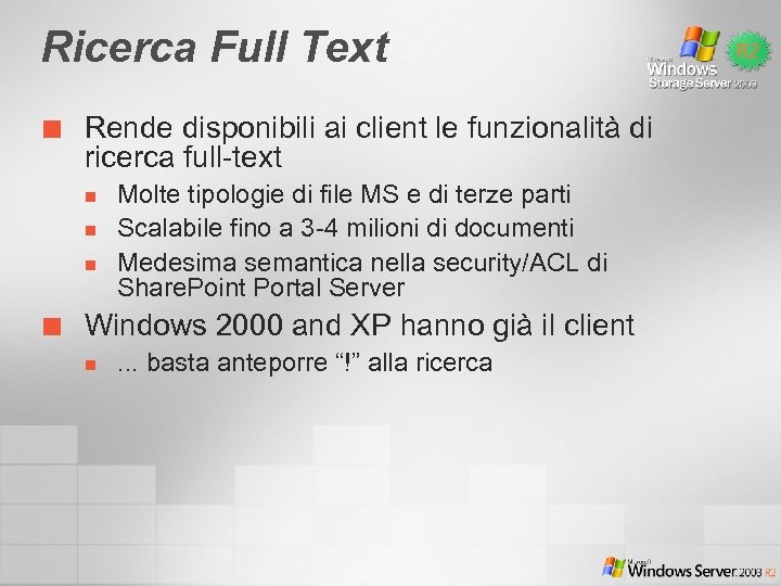 Ricerca Full Text ¢ Rende disponibili ai client le funzionalità di ricerca full-text n