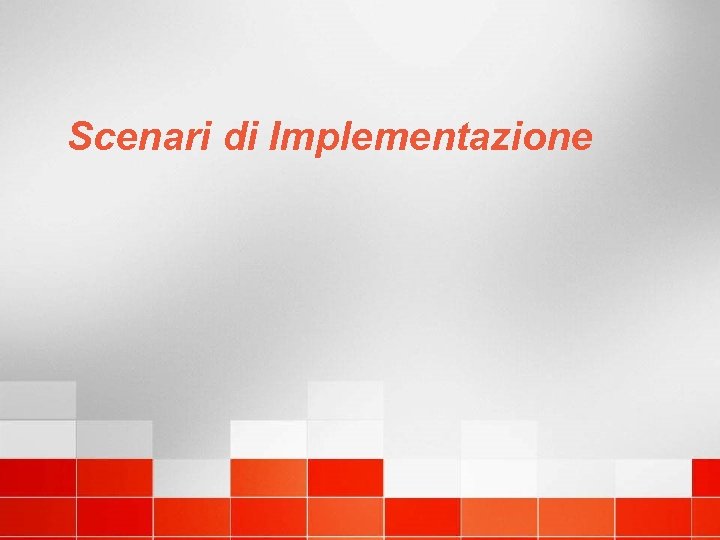 Scenari di Implementazione 