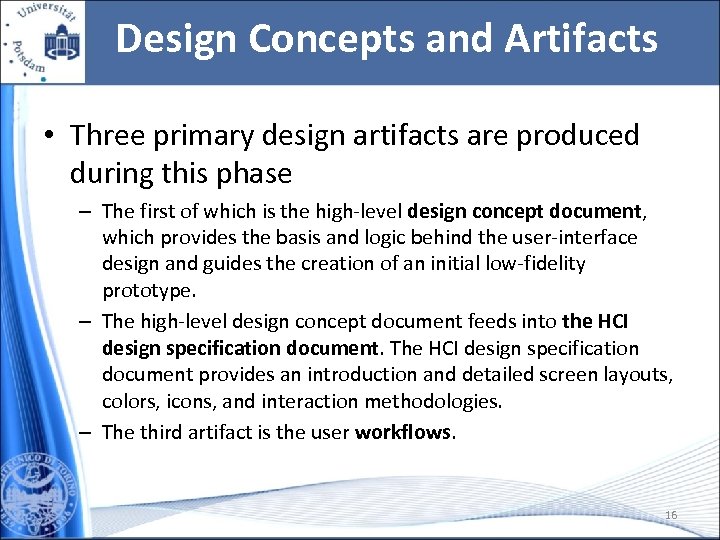 Design Concepts and Artifacts • Three primary design artifacts are produced during this phase