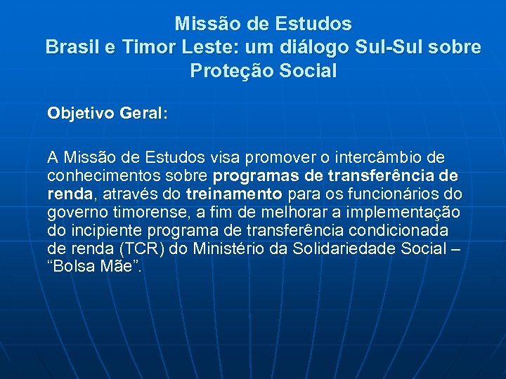 Missão de Estudos Brasil e Timor Leste: um diálogo Sul-Sul sobre Proteção Social Objetivo