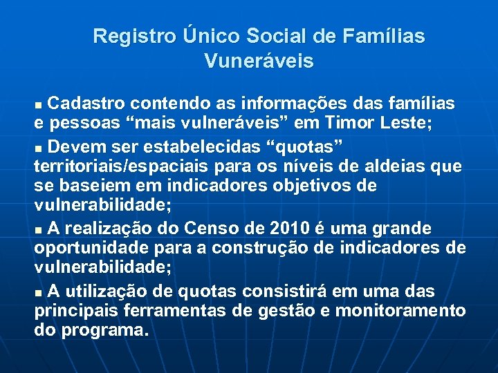 Registro Único Social de Famílias Vuneráveis Cadastro contendo as informações das famílias e pessoas