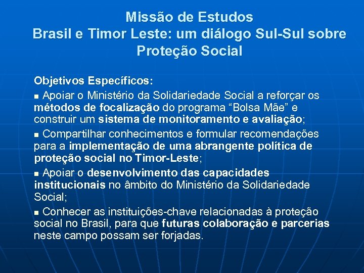 Missão de Estudos Brasil e Timor Leste: um diálogo Sul-Sul sobre Proteção Social Objetivos