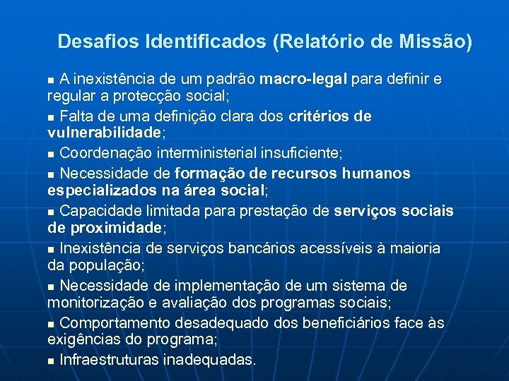 Desafios Identificados (Relatório de Missão) A inexistência de um padrão macro-legal para definir e