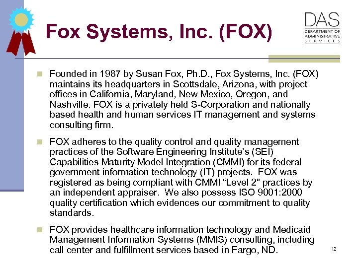 Fox Systems, Inc. (FOX) n Founded in 1987 by Susan Fox, Ph. D. ,