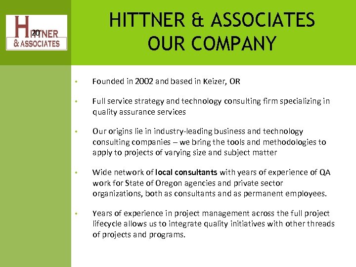 HITTNER & ASSOCIATES OUR COMPANY 20 • Founded in 2002 and based in Keizer,