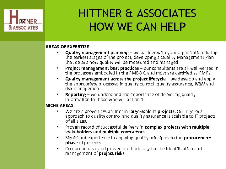 22 HITTNER & ASSOCIATES HOW WE CAN HELP AREAS OF EXPERTISE • Quality management