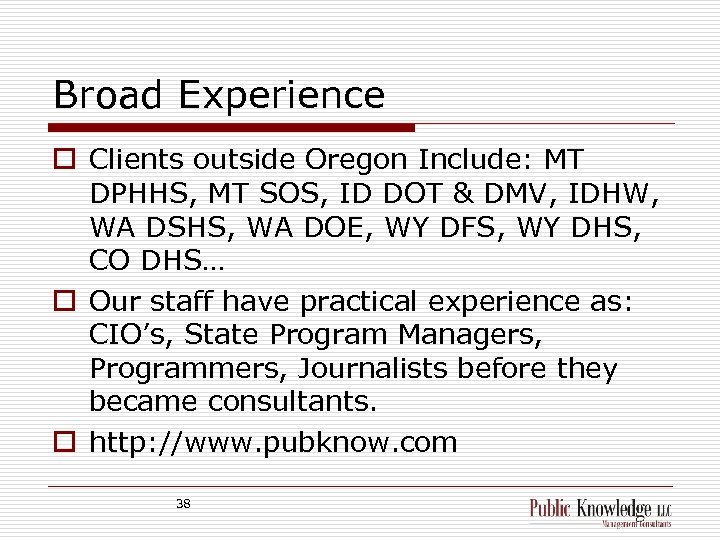 Broad Experience o Clients outside Oregon Include: MT DPHHS, MT SOS, ID DOT &