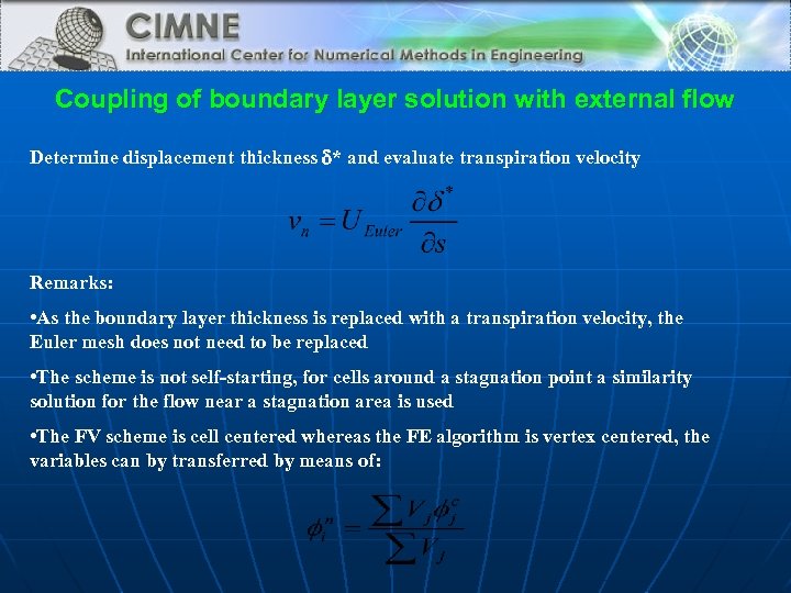 Coupling of boundary layer solution with external flow Determine displacement thickness * and evaluate