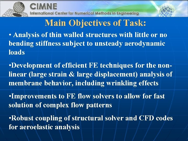 Main Objectives of Task: • Analysis of thin walled structures with little or no