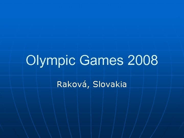 Olympic Games 2008 Raková, Slovakia 