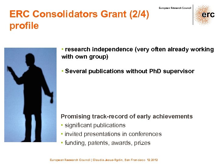 ERC Consolidators Grant (2/4) profile European Research Council • research independence (very often already