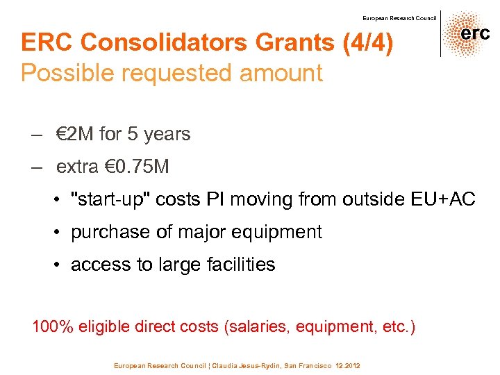 European Research Council ERC Consolidators Grants (4/4) Possible requested amount – € 2 M