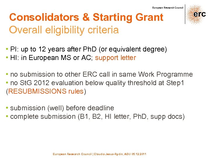 European Research Council Consolidators & Starting Grant Overall eligibility criteria • PI: up to