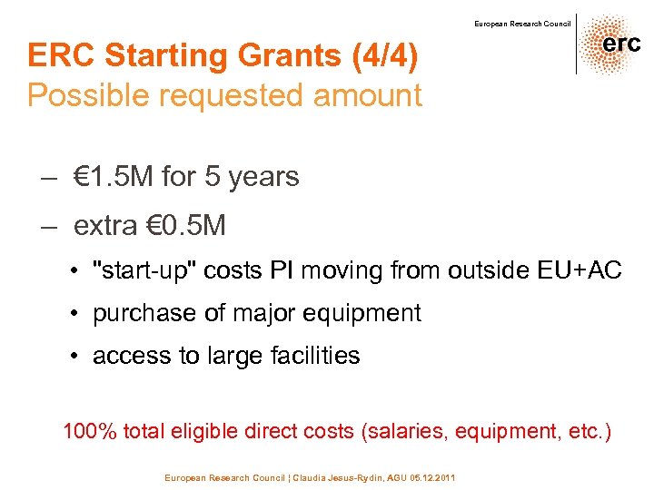 European Research Council ERC Starting Grants (4/4) Possible requested amount – € 1. 5
