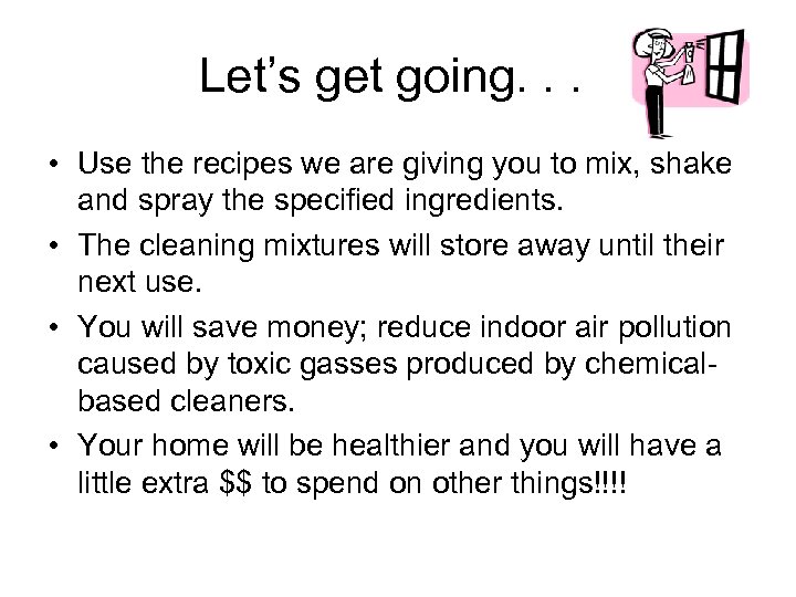 Let’s get going. . . • Use the recipes we are giving you to