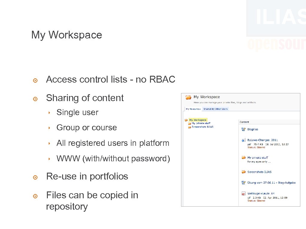 My Workspace ๏ Access control lists - no RBAC ๏ Sharing of content ‣