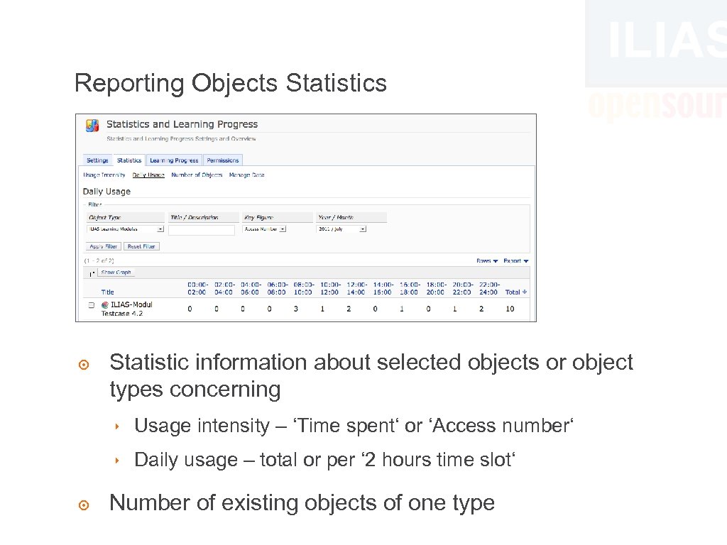 Reporting Objects Statistics ๏ Statistic information about selected objects or object types concerning ‣