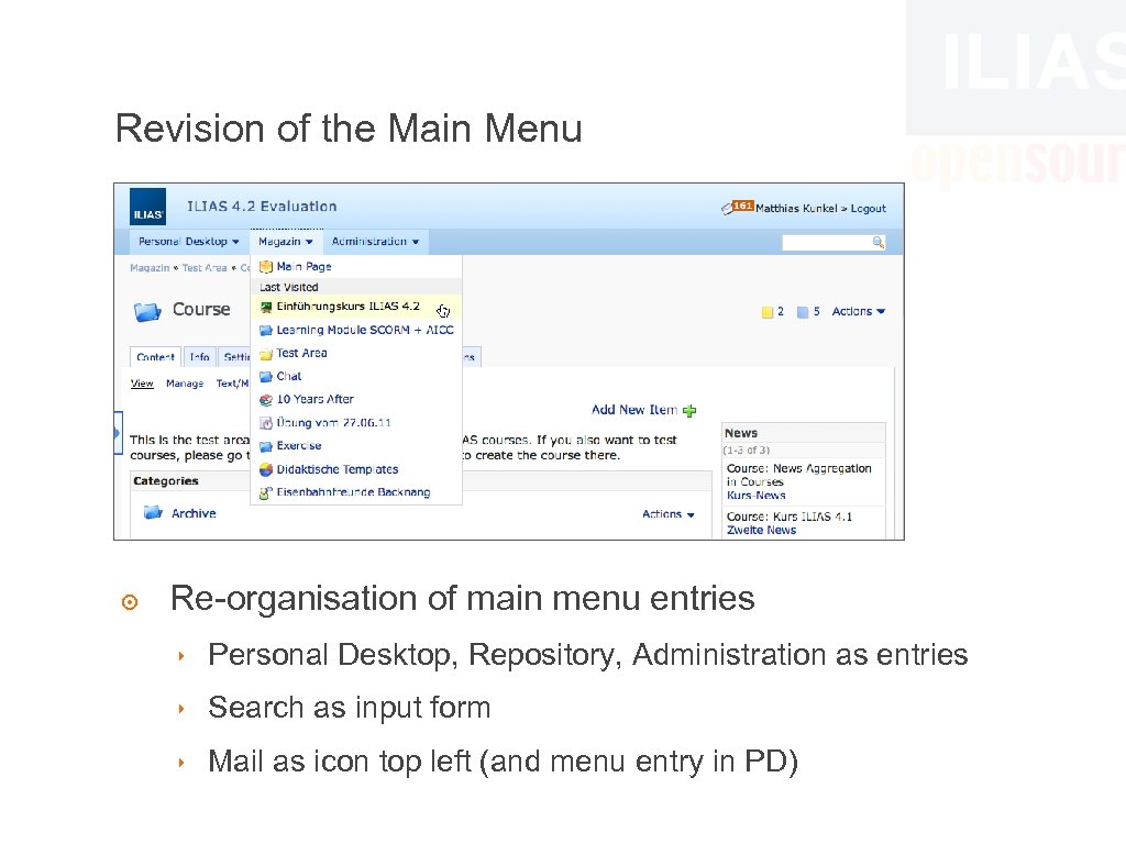 Revision of the Main Menu ๏ Re-organisation of main menu entries ‣ Personal Desktop,