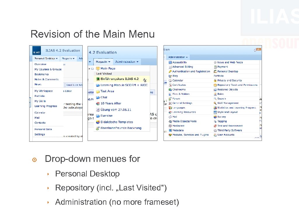Revision of the Main Menu ๏ Drop-down menues for ‣ Personal Desktop ‣ Repository