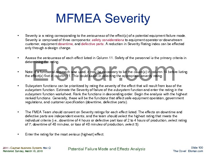 MFMEA Severity • Severity is a rating corresponding to the seriousness of the effect(s)
