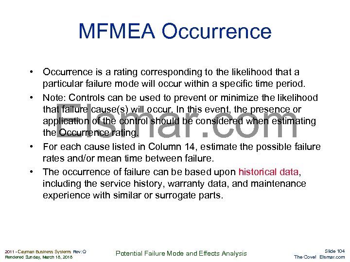 MFMEA Occurrence • Occurrence is a rating corresponding to the likelihood that a particular