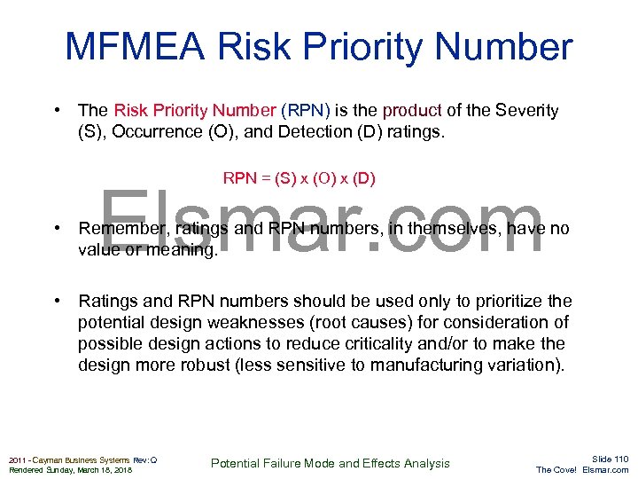 MFMEA Risk Priority Number • The Risk Priority Number (RPN) is the product of