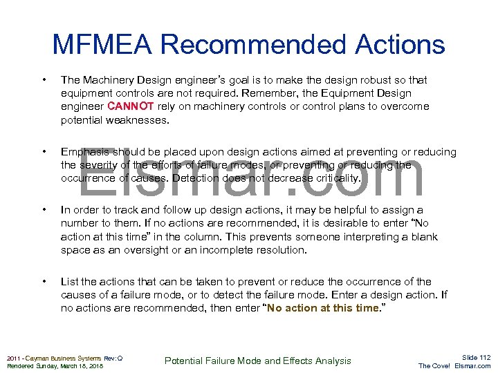 MFMEA Recommended Actions • The Machinery Design engineer’s goal is to make the design