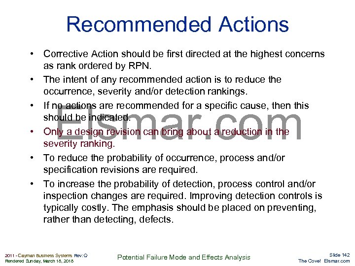 Recommended Actions • Corrective Action should be first directed at the highest concerns as