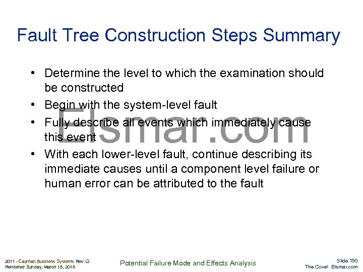 Fault Tree Construction Steps Summary • Determine the level to which the examination should