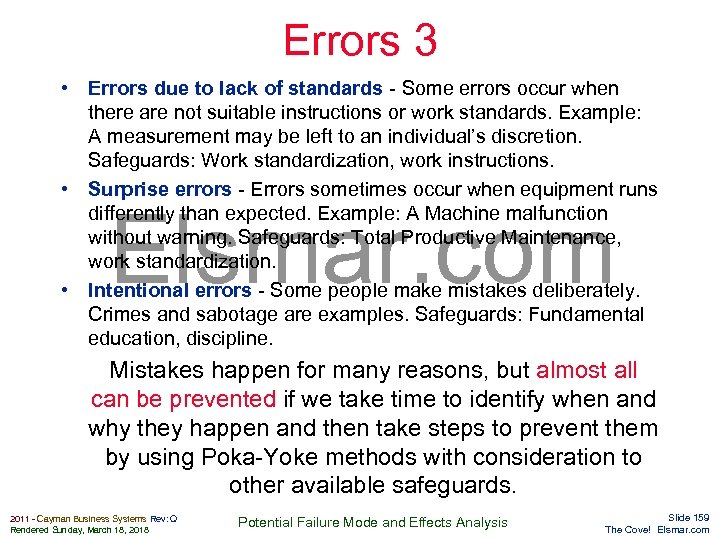 Errors 3 • Errors due to lack of standards - Some errors occur when