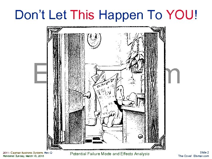 Don’t Let This Happen To YOU! Elsmar. com 2011 - Cayman Business Systems Rev: