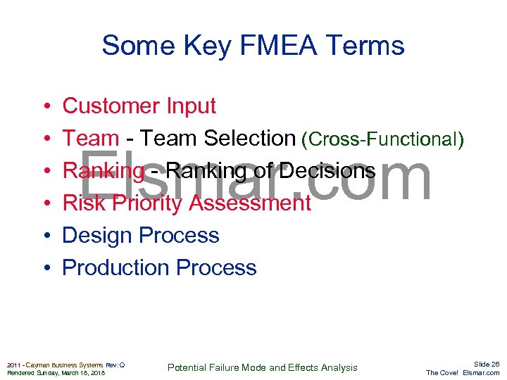 Some Key FMEA Terms • • • Customer Input Team - Team Selection (Cross-Functional)