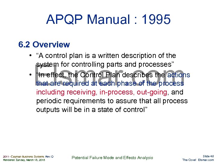 APQP Manual : 1995 6. 2 Overview • “A control plan is a written