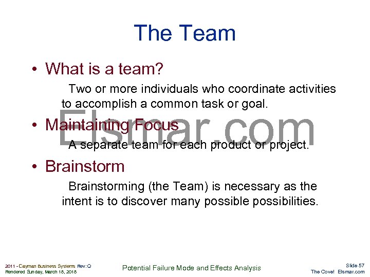 The Team • What is a team? Two or more individuals who coordinate activities
