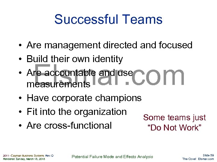 Successful Teams • Are management directed and focused • Build their own identity •