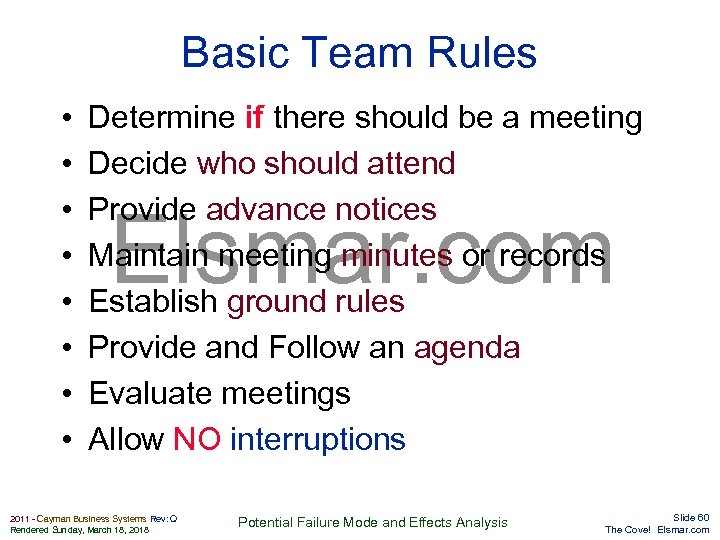 Basic Team Rules • • Determine if there should be a meeting Decide who