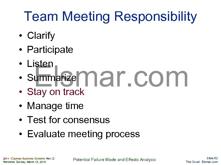 Team Meeting Responsibility • • Clarify Participate Listen Summarize Stay on track Manage time
