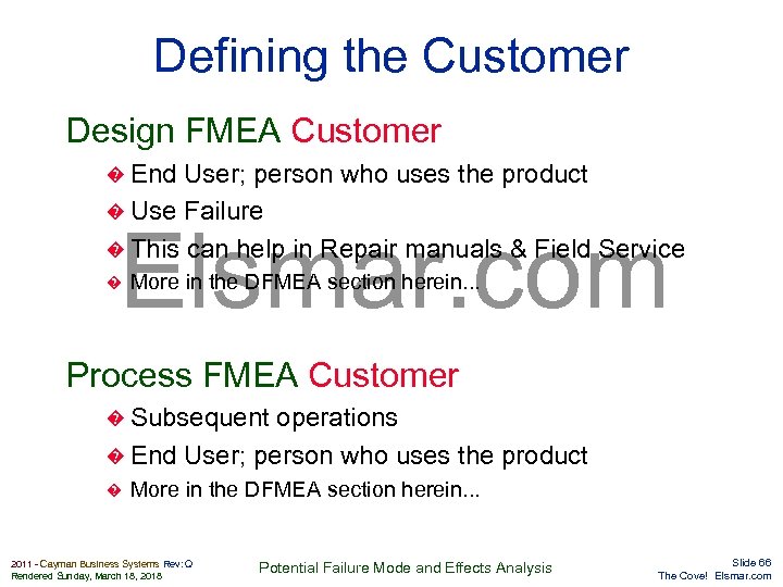 Defining the Customer Design FMEA Customer � End User; person who uses the product