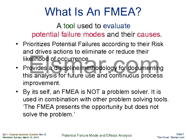 What Is An FMEA? A tool used to evaluate potential failure modes and their