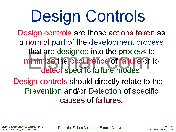 Design Controls Design controls are those actions taken as a normal part of the